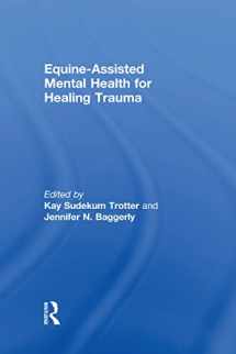9781138612693-1138612693-Equine-Assisted Mental Health for Healing Trauma