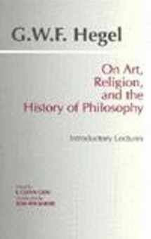 9780872203716-0872203719-On Art, Religion, and the History of Philosophy: Introductory Lectures (Hackett Classics)