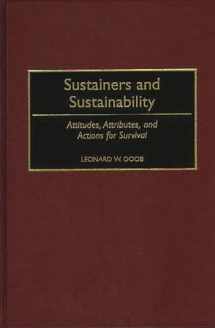 9780275953140-0275953149-Sustainers and Sustainability: Attitudes, Attributes, and Actions for Survival