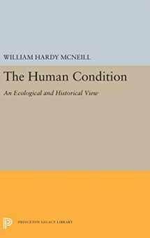 9780691053172-0691053170-The Human Condition: An Ecological and Historical View (Princeton Legacy Library, 5471)