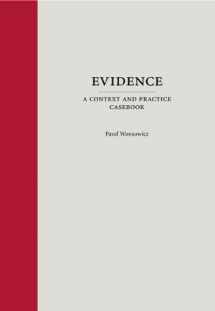9781594605215-1594605211-Evidence: A Context and Practice Casebook (Context and Practice Series)