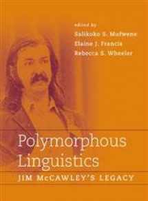 9780262062459-0262062453-Polymorphous Linguistics: Jim Mccawley's Legacy