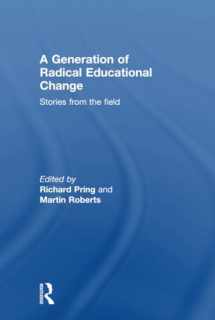 9781138941892-1138941891-A Generation of Radical Educational Change