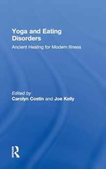 9781138908451-1138908452-Yoga and Eating Disorders: Ancient Healing for Modern Illness