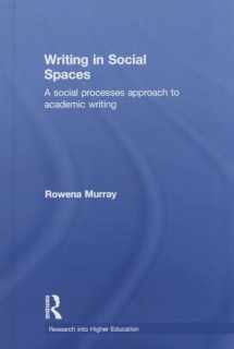 9780415828703-0415828708-Writing in Social Spaces: A social processes approach to academic writing (Research into Higher Education)