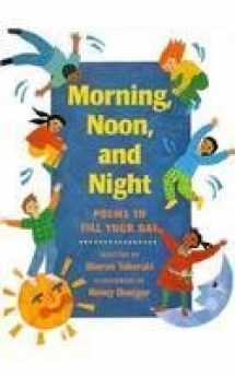 9781572551282-1572551283-Morning, Noon, and Night: Poems to Fill Your Day