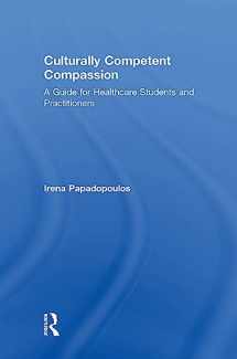 9781138674899-1138674893-Culturally Competent Compassion: A Guide for Healthcare Students and Practitioners