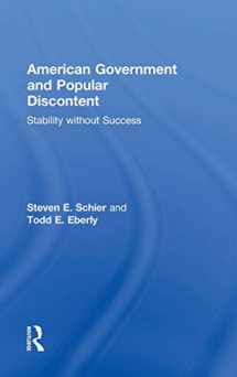 9780415893299-0415893291-American Government and Popular Discontent: Stability without Success