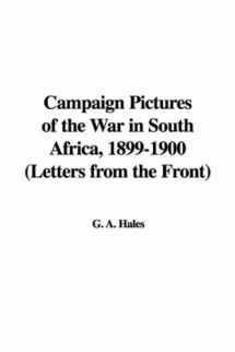 9781428078758-1428078754-Campaign Pictures of the War in South Africa, 1899-1900 (Letters from the Front)
