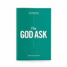 9780982510735-098251073X-The God Ask: A Fresh, Biblical Approach to Personal Support Raising