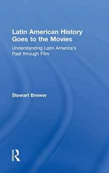 9780415873505-0415873509-Latin American History Goes to the Movies: Understanding Latin America's Past through Film