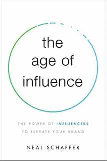 9781400216369-1400216362-The Age of Influence: The Power of Influencers to Elevate Your Brand