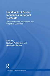 9781138781375-1138781371-Handbook of Social Influences in School Contexts: Social-Emotional, Motivation, and Cognitive Outcomes (Educational Psychology Handbook)