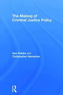9780415676953-0415676959-The Making of Criminal Justice Policy