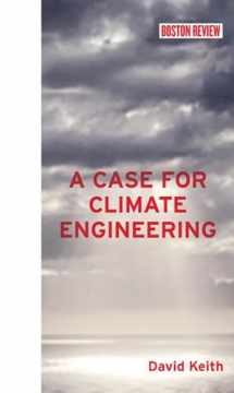9780262019828-0262019825-A Case for Climate Engineering (Boston Review Books)