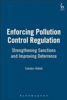 9781841139258-1841139254-Enforcing Pollution Control Regulation: Strengthening Sanctions and Improving Deterrence