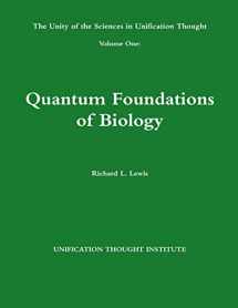 9781304537089-1304537080-The Unity of the Sciences in Unification Thought Volume One: Quantum Foundations Biology