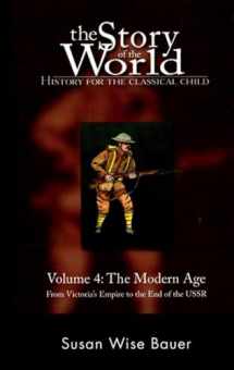 9780972860338-0972860339-The Story of the World: History for the Classical Child, Volume 4: The Modern Age: From Victoria's Empire to the End of the USSR