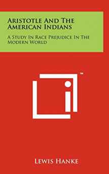 9781258013943-1258013940-Aristotle And The American Indians: A Study In Race Prejudice In The Modern World