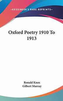 9780548045251-0548045259-Oxford Poetry 1910 To 1913