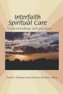 9781926599076-1926599071-Interfaith Spiritual Care: Understandings and Practices