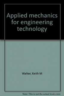 9780879090258-0879090251-Applied mechanics for engineering technology
