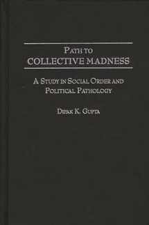 9780275972202-0275972208-Path to Collective Madness: A Study in Social Order and Political Pathology