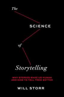 9781419743030-1419743031-The Science of Storytelling: Why Stories Make Us Human and How to Tell Them Better