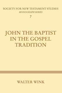 9781579105297-1579105297-John The Baptist in the Gospel Tradition (Society for New Testament Studies)