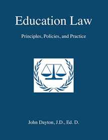9781470063214-1470063212-Education Law: Principles, Policies & Practice