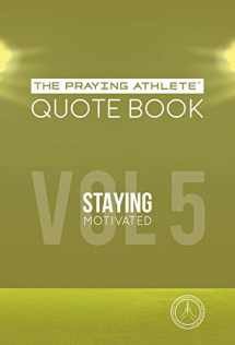 9781950465217-1950465217-The Praying Athlete Quote Book Vol. 5 Staying Motivated