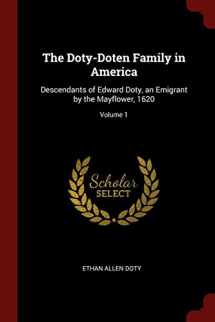 9781375759533-1375759531-The Doty-Doten Family in America: Descendants of Edward Doty, an Emigrant by the Mayflower, 1620; Volume 1