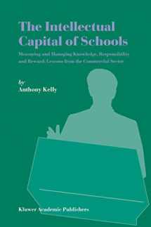 9781402019357-1402019351-The Intellectual Capital of Schools: Measuring and Managing Knowledge, Responsibility and Reward: Lessons from the Commercial Sector