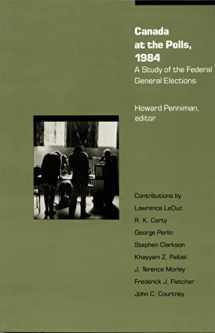 9780822308218-0822308215-Canada at the Polls, 1984: A Study of the Federal General Elections