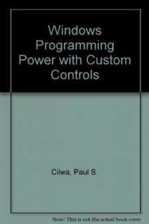 9781883577001-1883577004-Windows Programming Power with Custom Controls: Create Better Windows Programs Faster with C/C++ and Software Components