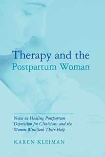 9781138872936-1138872938-Therapy and the Postpartum Woman: Notes on Healing Postpartum Depression for Clinicians and the Women Who Seek their Help