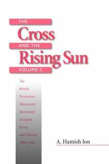 9781554582150-1554582156-The Cross and the Rising Sun: The Canadian Protestant Missionary Movement in the Japanese Empire, 1872-1931