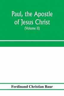 9789353972226-9353972221-Paul, the apostle of Jesus Christ, his life and work, his epistles and his doctrine. A contribution to the critical history of primitive Christianity (Volume II)
