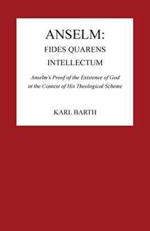 9780915138753-0915138751-Anselm: Fides Quaerens Intellectum: Anselm's Proof of the Existence of God in the Context of His Theological Scheme (Pittsburgh Reprint)