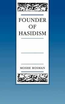9780520201910-0520201914-Founder of Hasidism: A Quest for the Historical Ba'al Shem Tov (Volume 5) (Contraversions: Critical Studies in Jewish Literature, Culture, and Society)