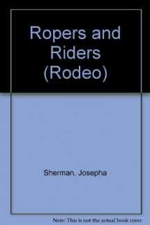 9781588103604-1588103609-Ropers and Riders (Rodeo)