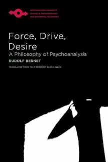 9780810142237-0810142236-Force, Drive, Desire: A Philosophy of Psychoanalysis (Studies in Phenomenology and Existential Philosophy)