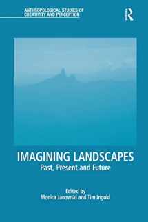 9781138244771-1138244775-Imagining Landscapes: Past, Present and Future (Anthropological Studies of Creativity and Perception)