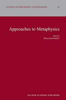 9781402021817-140202181X-Approaches to Metaphysics (Studies in Philosophy and Religion, 26)