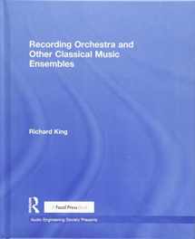 9781138854536-1138854530-Recording Orchestra and Other Classical Music Ensembles (Audio Engineering Society Presents)