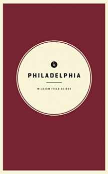 9781467199070-1467199079-Wildsam Field Guides: Philadelphia (American City Guide)