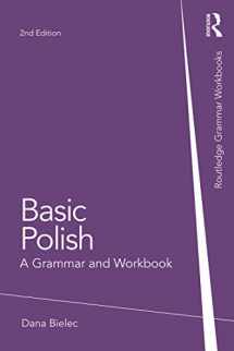 9780415726016-0415726018-Basic Polish: A Grammar and Workbook (Routledge Grammar Workbooks)