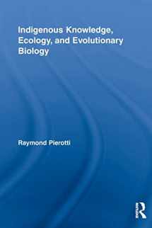 9780415517782-0415517788-Indigenous Knowledge, Ecology, and Evolutionary Biology (Indigenous Peoples and Politics)