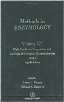 9780121821722-0121821722-High Resolution Separation and Analysis of Biological Macromolecules, Part B: Applications (Volume 271) (Methods in Enzymology, Volume 271)