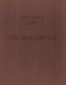 9780971384460-0971384460-Anthony Caro: Barbarians